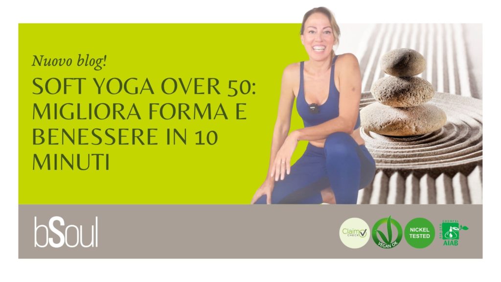 Soft yoga over 50: migliora forma e benessere in 10 minuti