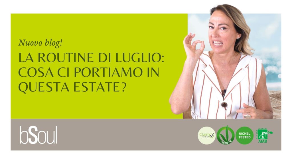 La routine di luglio: cosa ci portiamo in questa estate?